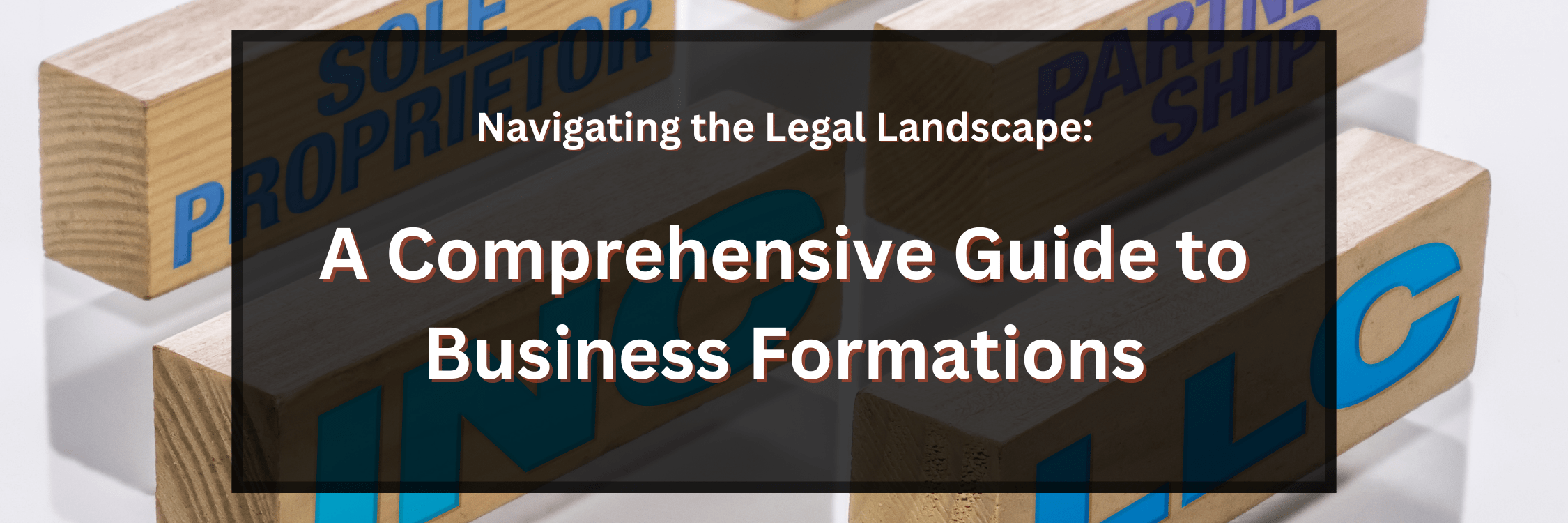 Navigating The Legal Landscape A Comprehensive Guide To Business Formations