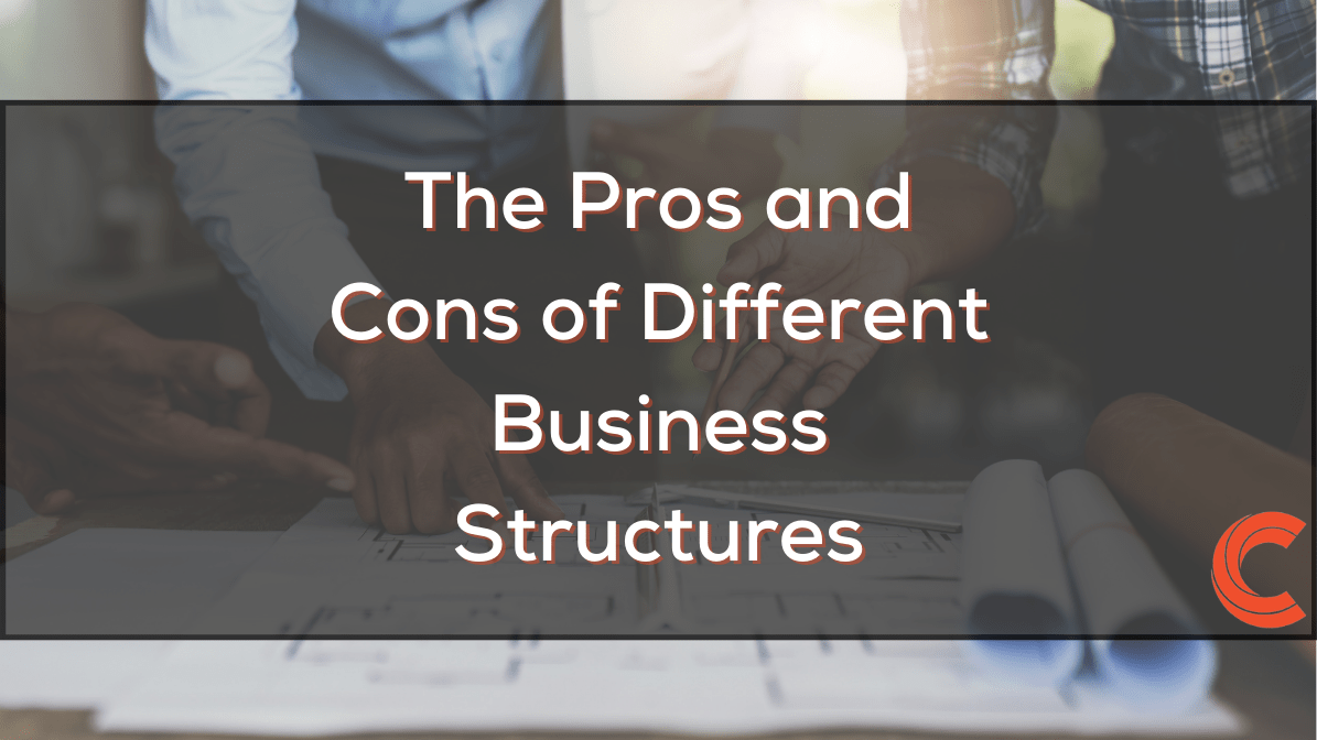 The Pros and Cons of Different Business Structures